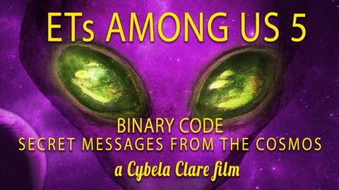 ETs Among Us 5: Binary Code, Secret Messages from the Cosmos, with Linda Howe (2020)